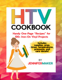 HTV Cookbook: Handy One-Page “Recipes” for 100+ Iron-On Vinyl Projects