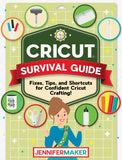 Cricut Survival Guide: Fixes, Tips, and Shortcuts for Confident Cricut Crafting – Digital Download