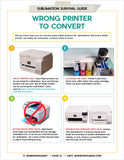 Sublimation Survival Guide: Fixes, Tips, and Shortcuts for Confident Sublimation Projects – Digital Download