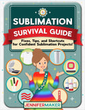 Sublimation Survival Guide: Fixes, Tips, and Shortcuts for Confident Sublimation Projects – Digital Download