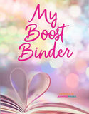 Boost Binder: Record all the good you receive to uplift you on those bad days