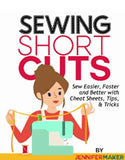 Sewing ShortCuts: Quick & Easy Sewing Cheat Sheets to Sew Easier, Faster, and Better