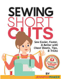 Sewing ShortCuts: Quick & Easy Sewing Cheat Sheets to Sew Easier, Faster, and Better