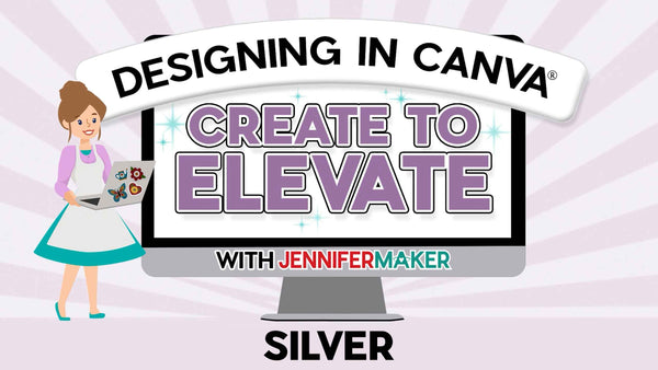 CREATE TO ELEVATE: Designing in Canva - Silver Tier