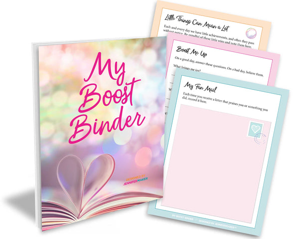 Boost Binder: Record all the good you receive to uplift you on those bad days