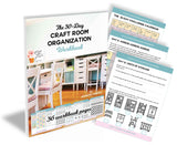 Craft Room Organization Workbook: Everything you need to do to clean, declutter, and organize in 30 days!