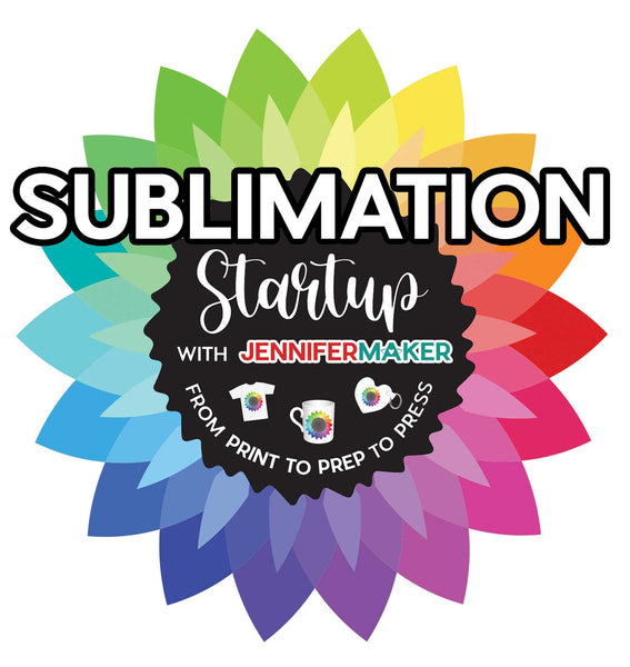 Sublimation Startup: Get Setup for Success in Sublimation with JenniferMaker